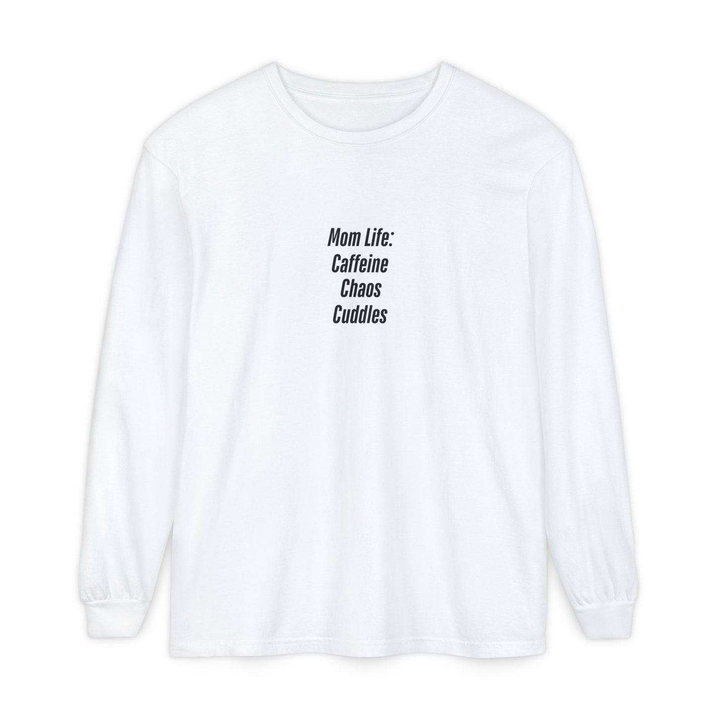 Funny Mom Life Shirt - Caffeine Chaos Cuddles - Long Sleeve Tee for Moms