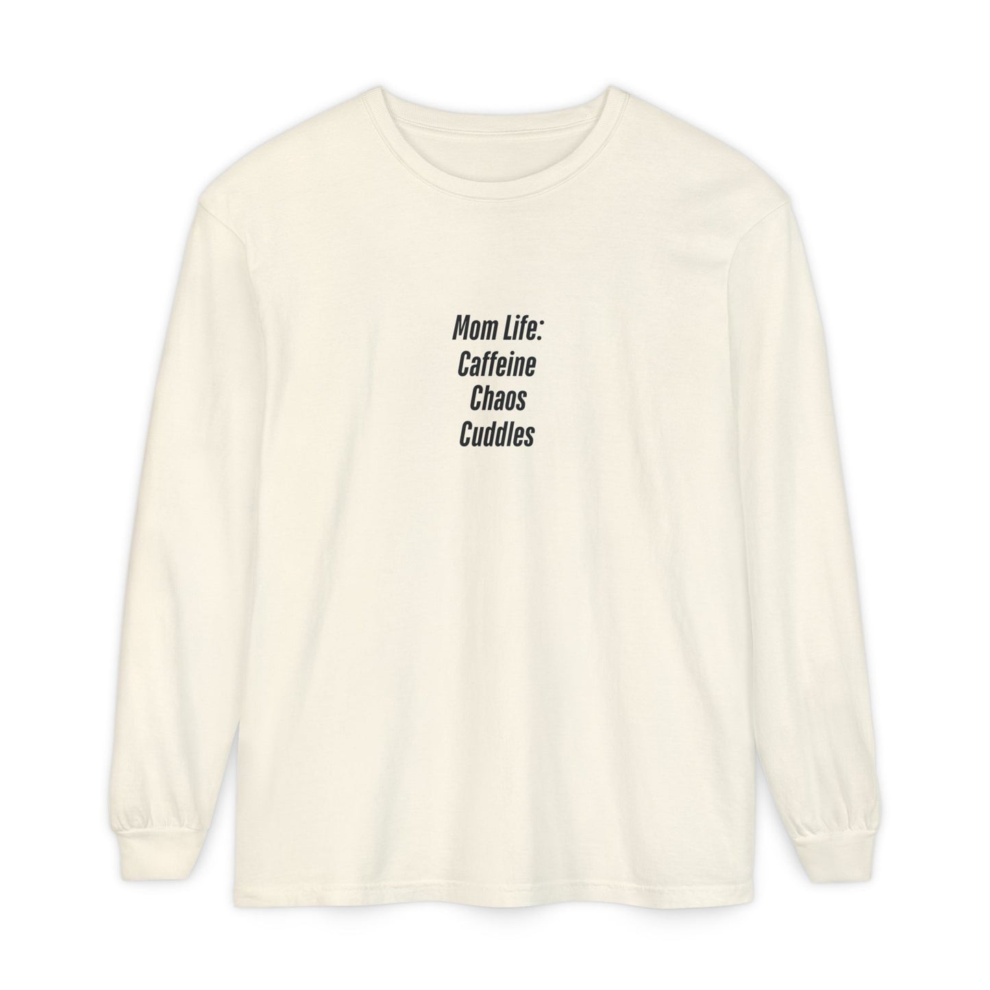 Funny Mom Life Shirt - Caffeine Chaos Cuddles - Long Sleeve Tee for Moms