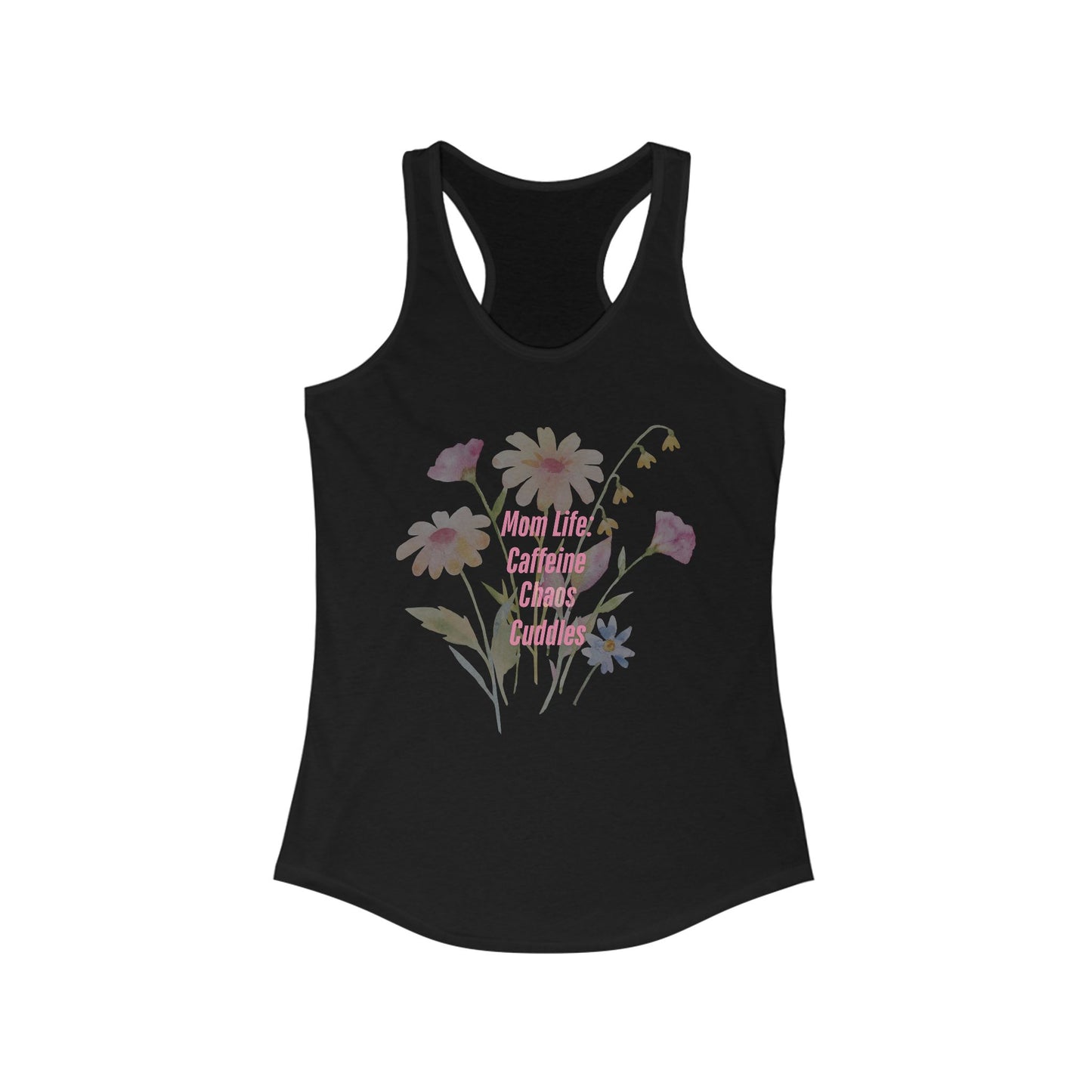 Floral Mom Life Racerback Tank - Caffeine, Chaos, Cuddles