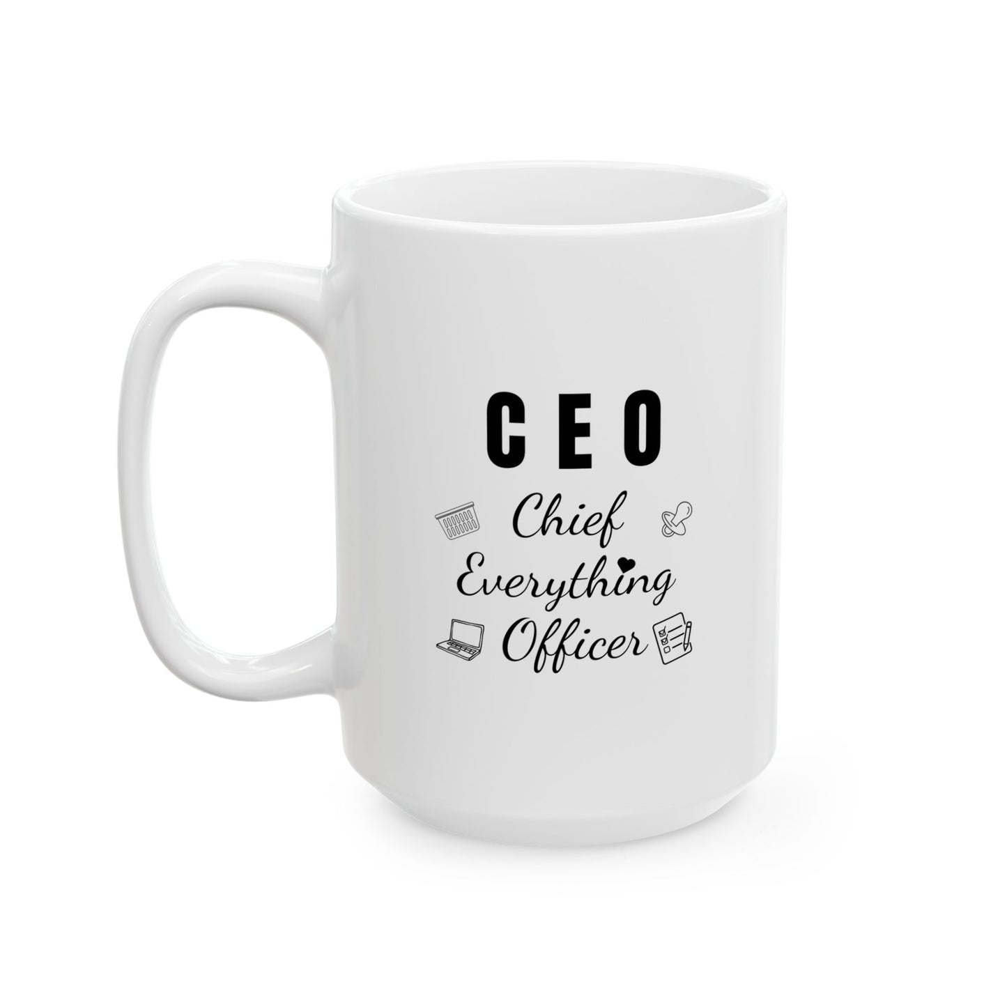CEO – Chief Everything Officer Mug | Funny Motivational Gift for Moms, Women, or Bosses (11oz & 15oz Ceramic)
