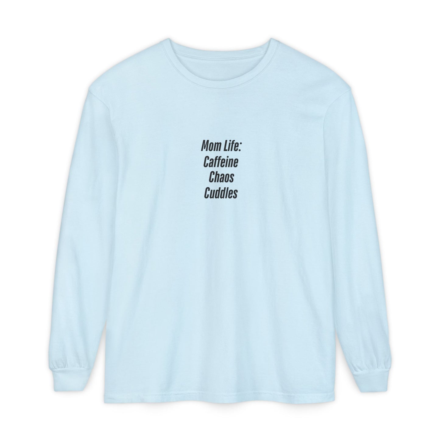 Funny Mom Life Shirt - Caffeine Chaos Cuddles - Long Sleeve Tee for Moms
