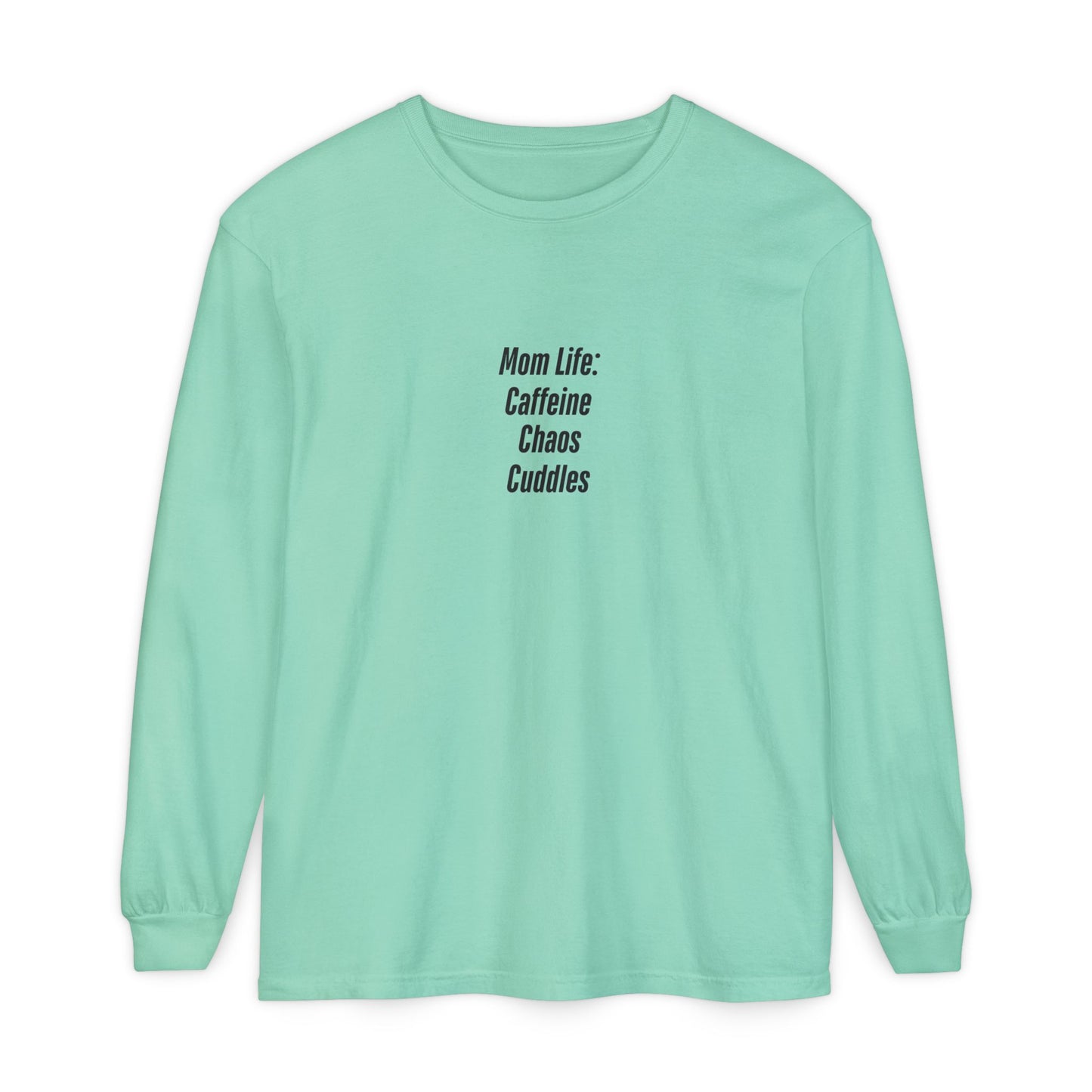 Funny Mom Life Shirt - Caffeine Chaos Cuddles - Long Sleeve Tee for Moms