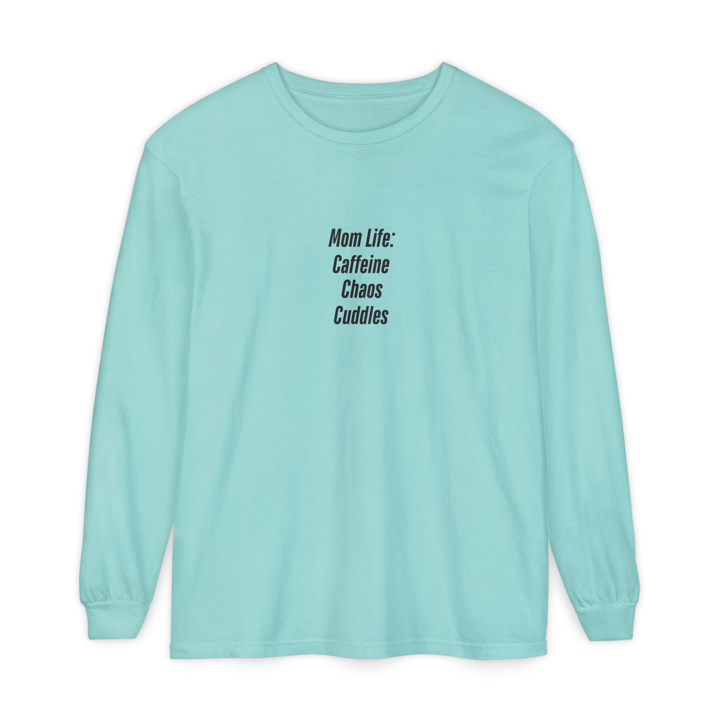 Funny Mom Life Shirt - Caffeine Chaos Cuddles - Long Sleeve Tee for Moms