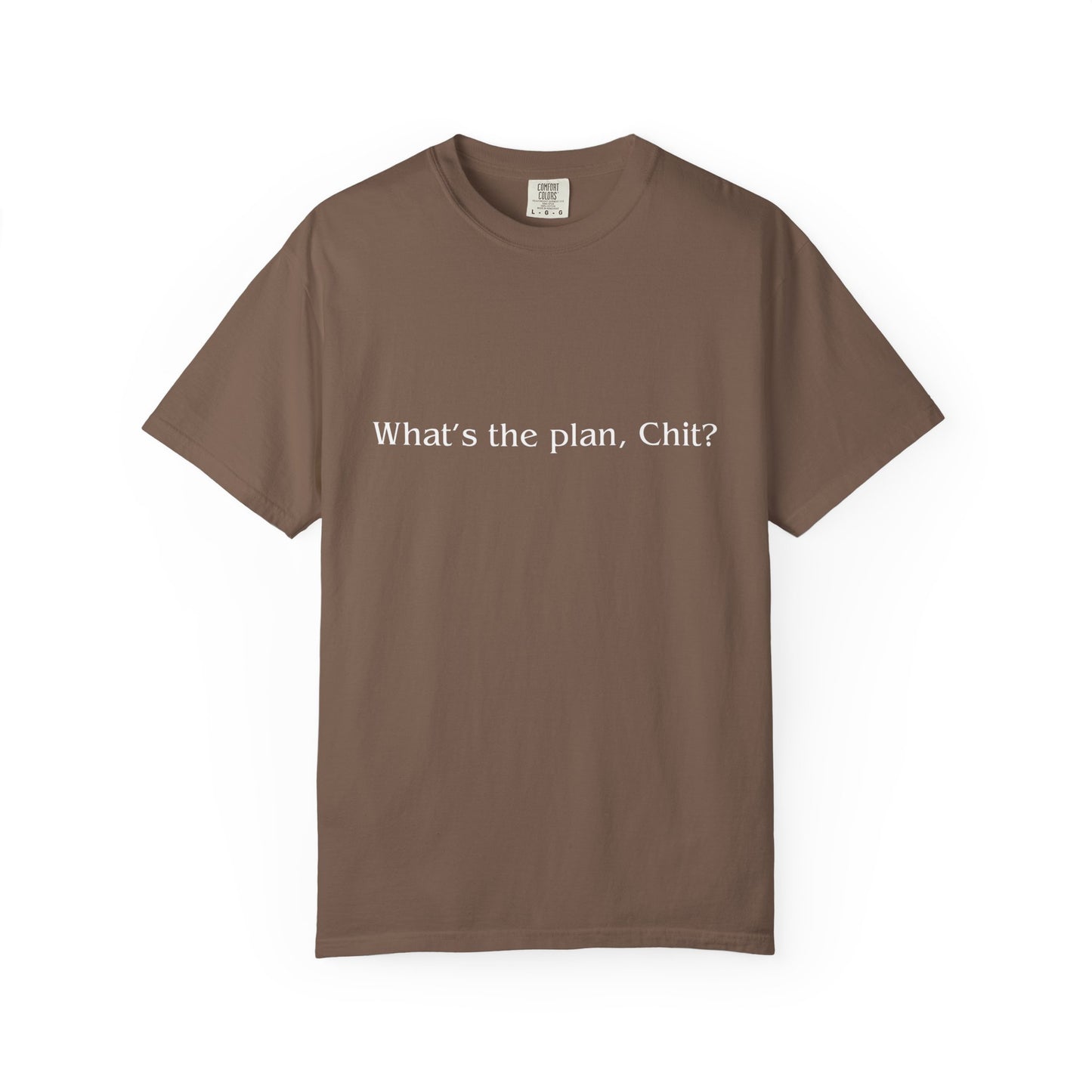 What’s the Plan, Chit? T-Shirt – Funny Graphic Tee, Unisex Humor Shirt, Cult Classic Quote, Gift for Friends